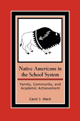 Native Americans in the School System: Family, Community, and Academic Achievement