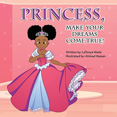 Princess, Make Your Dreams Come True!