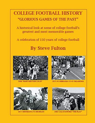 College Football History "Glorious Games of the Past"