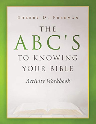 The ABC's to Knowing Your Bible: Activity Workbook