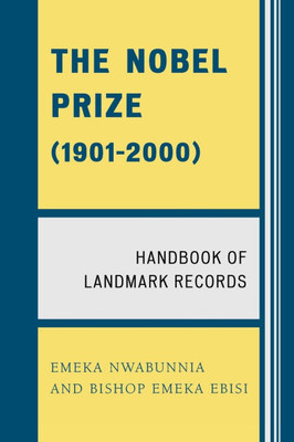 Nobel Prize (1901-2000): Handbook of Landmark Records