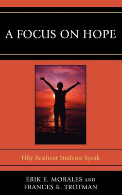 Focus on Hope: Fifty Resilient Students Speak