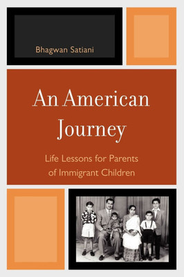 American Journey: Life Lessons for Parents of Immigrant Children