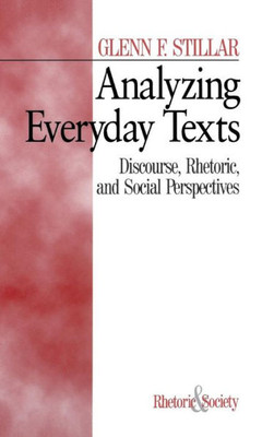 Analyzing Everyday Texts: Discourse, Rhetoric, and Social Perspectives