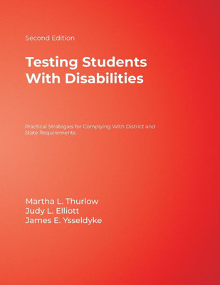 Testing Students With Disabilities: Practical Strategies for Complying With District and State Requirements