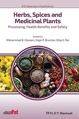 Herbs, Spices and Medicinal Plants: Processing, Health Benefits and Safety (IFST Advances in Food Science)
