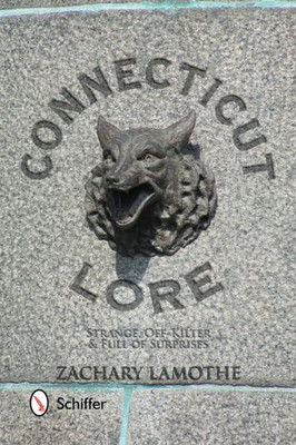 Connecticut Lore: Strange, Off-Kilter, & Full of Surprises