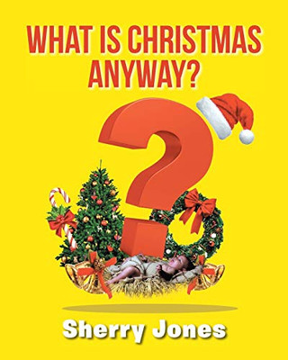 What is Christmas Anyway?: 25 Days of Christmas Activities for Kids of All Ages