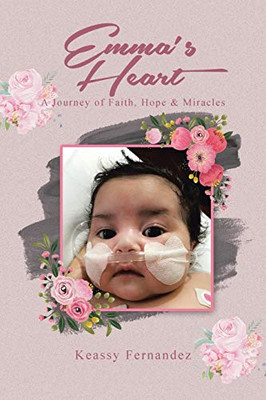 Emma's Heart-A Journey of Faith, Hope and Miracles