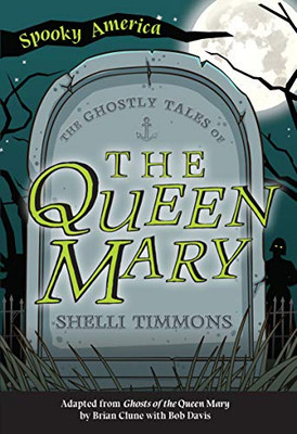 The Ghostly Tales of the Queen Mary (Spooky America)