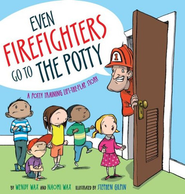 Even Firefighters Go to the Potty: A Potty Training Lift-the-Flap Story