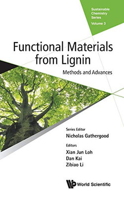 Functional Materials from Lignin: Methods and Advances (Sustainable Chemistry Series)