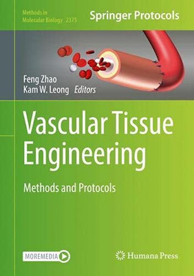 Vascular Tissue Engineering: Methods and Protocols (Methods in Molecular Biology, 2375)
