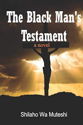 The Black Man's Testament: A novel
