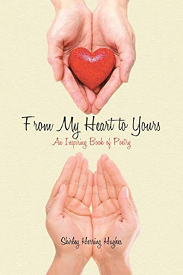 From My Heart to Yours: An Inspiring Book of Poetry
