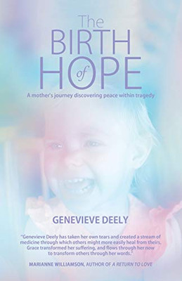 The Birth of Hope: A Mother's Journey Discovering Peace Within Tragedy