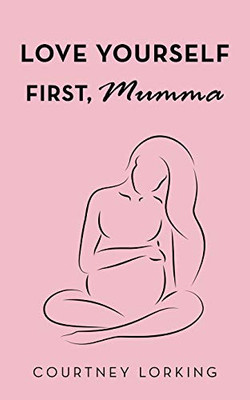 Love Yourself First, Mumma