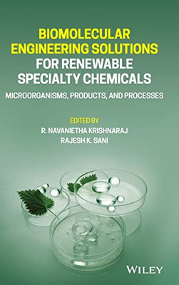 Biomolecular Engineering Solutions for Renewable Specialty Chemicals: Microorganisms, Products, and Processes