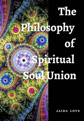 The Philosophy of Spiritual Soul Union