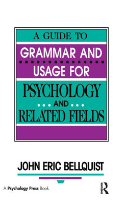 A Guide To Grammar and Usage for Psychology and Related Fields
