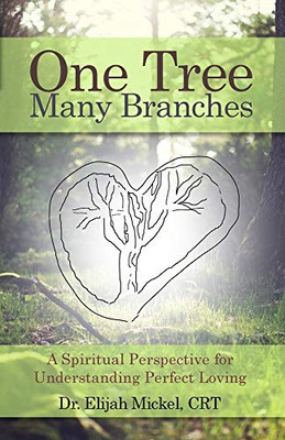 One Tree Many Branches: A Spiritual Perspective for Understanding Perfect Loving