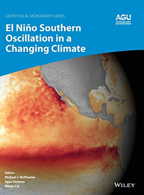 El Niño Southern Oscillation in a Changing Climate (Geophysical Monograph Series)