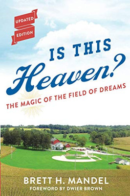 Is This Heaven?: The Magic of the Field of Dreams