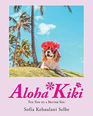 Aloha Kiki: Ten Tips to a Better You