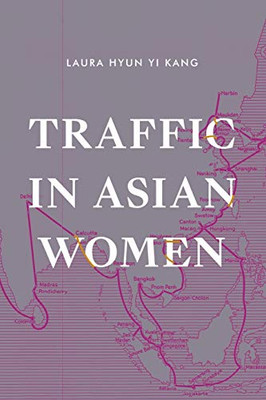 Traffic in Asian Women (Next Wave: New Directions in Women's Studies)