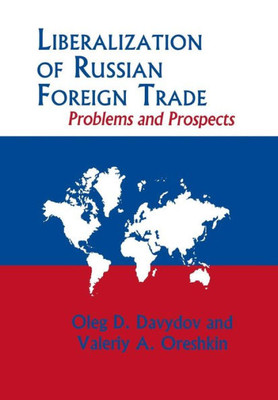 Liberalization of Russian Foreign Trade: Problems and Prospects