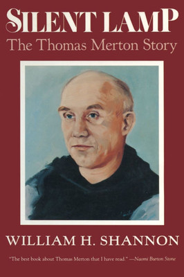 Silent Lamp The Thomas Merton Story