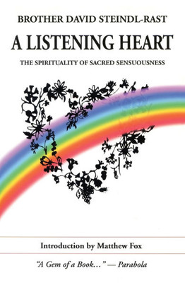 A Listening Heart The Spirituality of Sacred Sensuousness