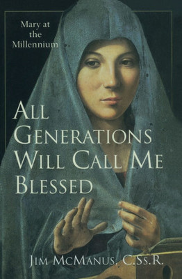 All Generations Will Call Me Blessed Mary at the Millennium