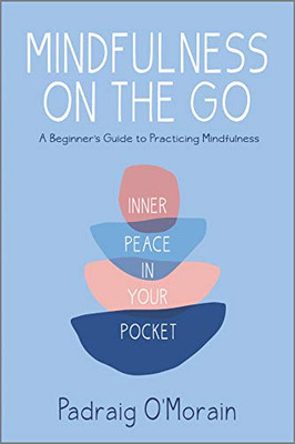 Mindfulness on the Go: Inner Peace in Your Pocket