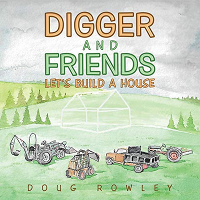 Digger and Friends: Let's Build a House