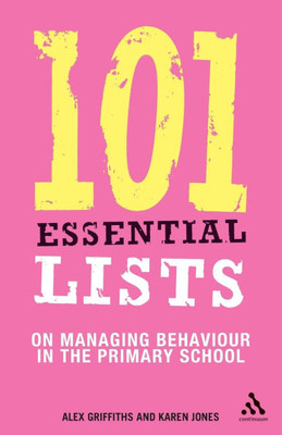 101 Essential Lists on Managing Behaviour in the Primary School