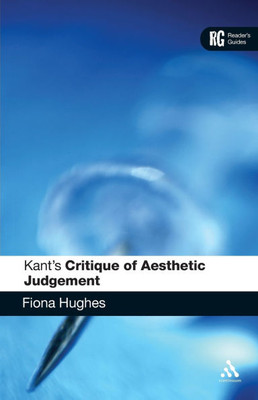 Kant's 'Critique of Aesthetic Judgement': A Reader's Guide