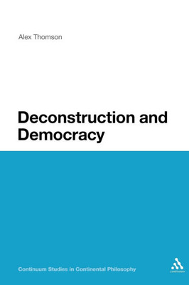 Deconstruction and Democracy: Derrida's Politics of Friendship