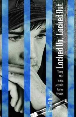 Locked Up, Locked Out: Young Men in the Juvenile Justice System