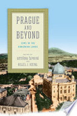 Prague and Beyond: Jews in the Bohemian Lands (Jewish Culture and Contexts)