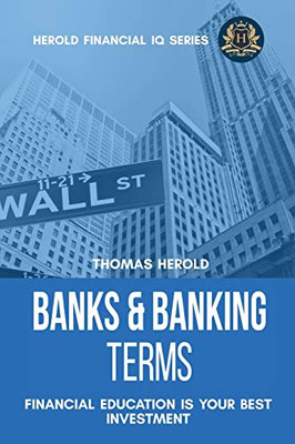 Banks & Banking Terms - Financial Education Is Your Best Investment (Financial IQ)