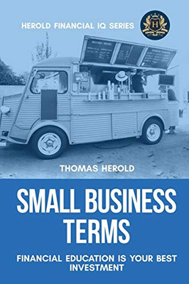 Small Business Terms - Financial Education Is Your Best Investment (Financial IQ)