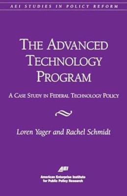 The Advanced Technology Program:: A Case Study in Federal Technology Policy