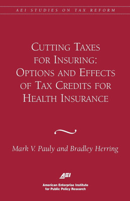 Cutting Taxes for Insuring: Options and Effects of Tax Credits for Health Insurance