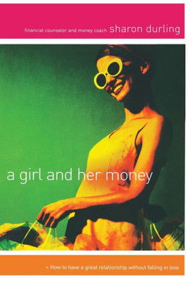 A Girl and Her Money: The Confident Woman's Guide Financial Planning
