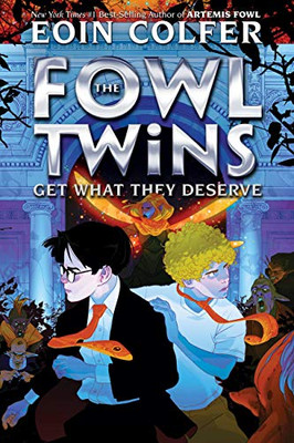 The Fowl Twins Get What They Deserve (A Fowl Twins Novel, Book 3) (Artemis Fowl)