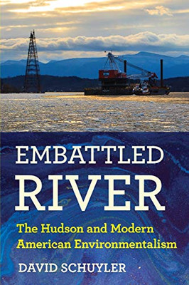 Embattled River: The Hudson and Modern American Environmentalism