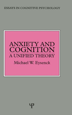 Anxiety and Cognition: A Unified Theory