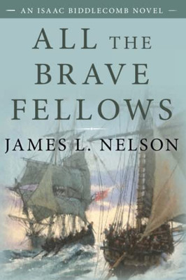 All the Brave Fellows: An Isaac Biddlecomb Novel (An Isaac Briddlecomb Novel)