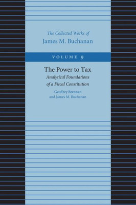 The Power to Tax: Analytical Foundations of a Fiscal Constitution